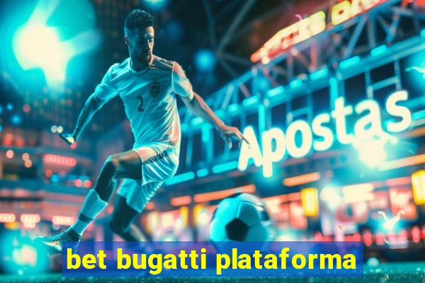 bet bugatti plataforma